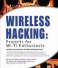 Wireless Hacking: Projects for Wi-Fi Enthusiasts : Cut the cord and discover the world of wireless hacks! - eBook