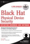Black Hat Physical Device Security: Exploiting Hardware and Software - eBook