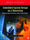 Embedded System Design on a Shoestring : Achieving High Performance with a Limited Budget - eBook