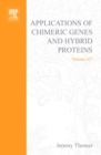 Applications of Chimeric Genes and Hybrid Proteins, Part B: Cell Biology and Physiology - eBook