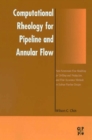 Computational Rheology for Pipeline and Annular Flow : Non-Newtonian Flow Modeling for Drilling and Production, and Flow Assurance Methods in Subsea Pipeline Design - eBook