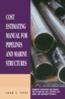 Cost Estimating Manual for Pipelines and Marine Structures : New Printing 1999 - eBook