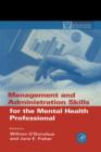 Management and Administration Skills for the Mental Health Professional - eBook