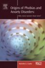 Origins of Phobias and Anxiety Disorders : Why More Women than Men? - eBook