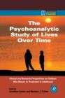 The Psychoanalytic Study of Lives Over Time : Clinical and Research Perspectives on Children Who Return to Treatment in Adulthood - eBook