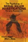 The Psychology of Serial Killer Investigations : The Grisly Business Unit - eBook