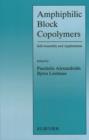 Amphiphilic Block Copolymers : Self-Assembly and Applications - eBook