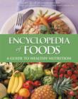 Encyclopedia of Foods : A Guide to Healthy Nutrition - eBook