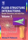 Fluid-Structure Interactions, Volume 2 : Slender Structures and Axial Flow - eBook