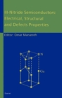 III-Nitride Semiconductors : Electrical, Structural and Defects Properties - eBook