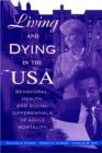 Living and Dying in the USA : Behavioral, Health, and Social Differentials of Adult Mortality - eBook