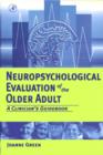 Neuropsychological Evaluation of the Older Adult : A Clinician's Guidebook - eBook
