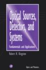 Optical Sources, Detectors, and Systems : Fundamentals and Applications - eBook