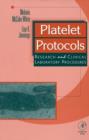 Platelet Protocols : Research and Clinical Laboratory Procedures - eBook