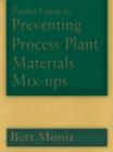 Pocket Guide to Preventing Process Plant Materials Mix-ups - eBook