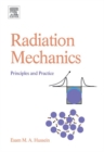 Radiation Mechanics : Principles and Practice - eBook