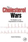 The Cholesterol Wars : The Skeptics vs the Preponderance of Evidence - eBook