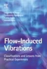 Flow Induced Vibrations : Classifications and Lessons from Practical Experiences - eBook