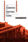 The Combustion of Solid Fuels and Wastes - eBook