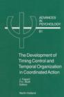 The Development of Timing Control and Temporal Organization in Coordinated Action : Invariant Relative Timing, Rhythms and Coordination - eBook