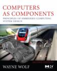 Computers as Components : Principles of Embedded Computing System Design - eBook