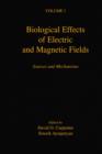 Biological Effects of Electric and Magnetic Fields : Sources and Mechanisms - eBook