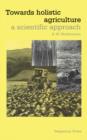Towards Holistic Agriculture : A Scientific Approach - eBook