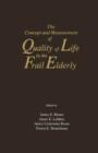 The Concept and Measurement of Quality of Life in the Frail Elderly - eBook