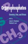 Organophosphates Chemistry, Fate, and Effects : Chemistry, Fate, and Effects - eBook