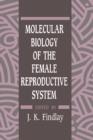 Molecular Biology of the Female Reproductive System - eBook
