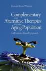 Complementary and Alternative Therapies and the Aging Population : An Evidence-Based Approach - eBook
