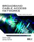 Broadband Cable Access Networks : The HFC Plant - eBook