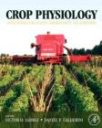 Crop Physiology : Applications for Genetic Improvement and Agronomy - eBook