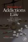 Principles of Addictions and the Law : Applications in Forensic, Mental Health, and Medical Practice - eBook