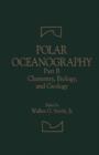 Polar Oceanography : Chemistry, Biology, and Geology - eBook