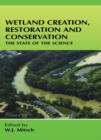 Wetland Creation, Restoration, and Conservation : The State of Science - eBook