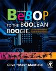 Bebop to the Boolean Boogie : An Unconventional Guide to Electronics - eBook