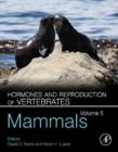 Hormones and Reproduction of Vertebrates, Volume 5 : Mammals - eBook