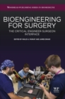 Bioengineering for Surgery : The Critical Engineer Surgeon Interface - eBook