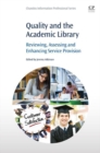 Quality and the Academic Library : Reviewing, Assessing and Enhancing Service Provision - eBook