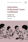 Information Professionals' Career Confidential : Straight Talk and Savvy Tips - eBook