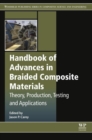 Handbook of Advances in Braided Composite Materials : Theory, Production, Testing and Applications - eBook