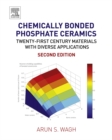 Chemically Bonded Phosphate Ceramics : Twenty-First Century Materials with Diverse Applications - eBook