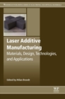 Laser Additive Manufacturing : Materials, Design, Technologies, and Applications - eBook
