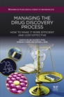Managing the Drug Discovery Process : How to Make It More Efficient and Cost-Effective - eBook