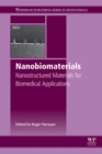 Nanobiomaterials : Nanostructured Materials for Biomedical Applications - eBook