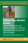 Gluten-Free Ancient Grains : Cereals, Pseudocereals, and Legumes: Sustainable, Nutritious, and Health-Promoting Foods for the 21st Century - eBook