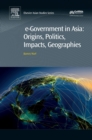 e-Government in Asia:Origins, Politics, Impacts, Geographies - eBook