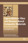 Lignocellulosic Fibre and Biomass-Based Composite Materials : Processing, Properties and Applications - eBook