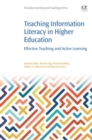 Teaching Information Literacy in Higher Education : Effective Teaching and Active Learning - eBook